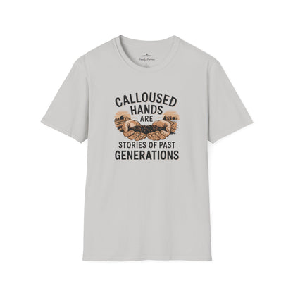 Calloused Hands Are Stories Of Past Generations Tee (250099)
