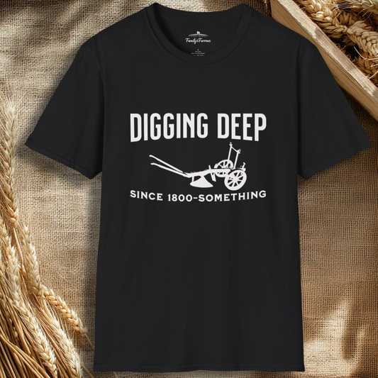 Digging Deep Since 1800-Something Tee