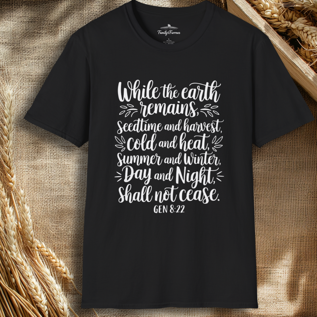 While the Earth Remains Gen 8:22 Tee