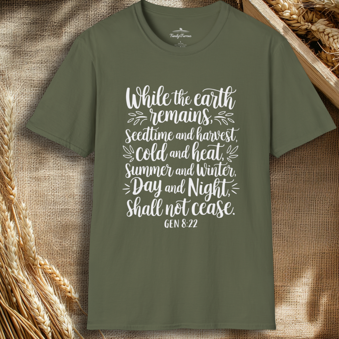 While the Earth Remains Gen 8:22 Tee