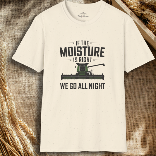 If The Moisture Is Right Tee