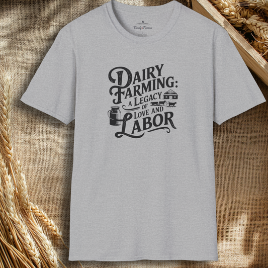 Dairy Farming a Legacy of Love and Labor Tee