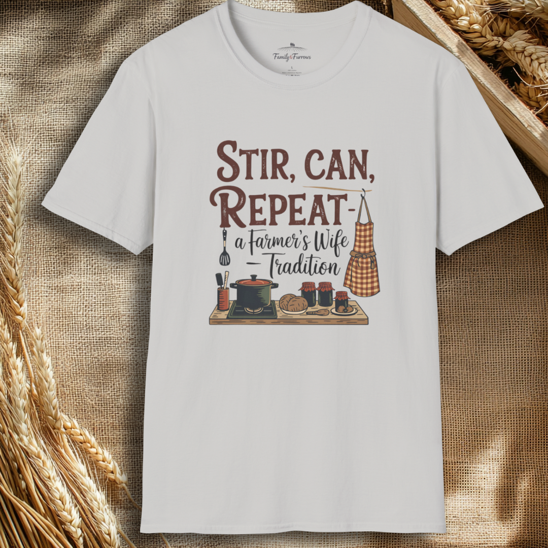 Stir Can Repeat A Farmer's Wife Tradition Tee