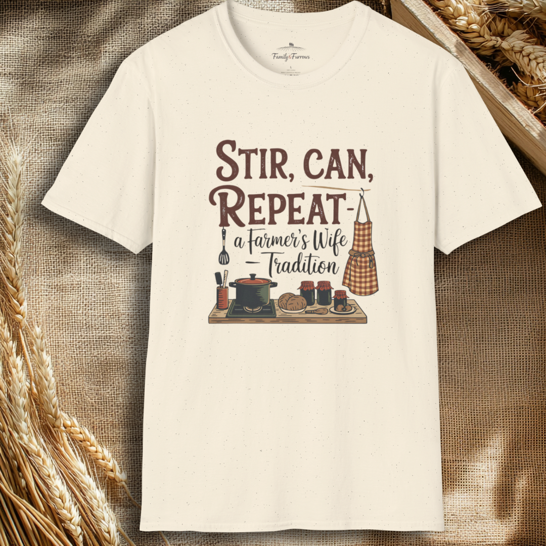 Stir Can Repeat A Farmer's Wife Tradition Tee