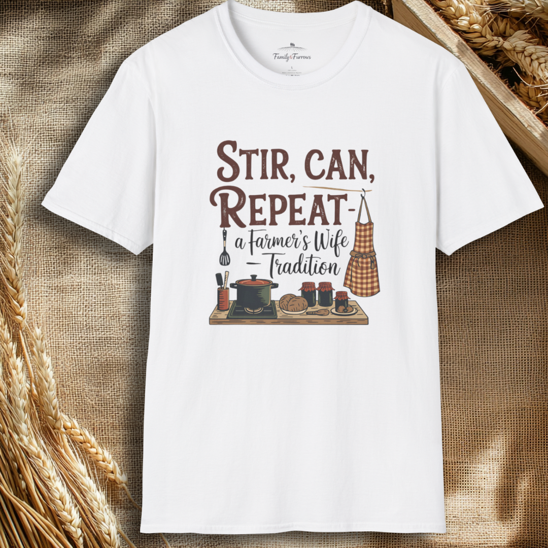 Stir Can Repeat A Farmer's Wife Tradition Tee