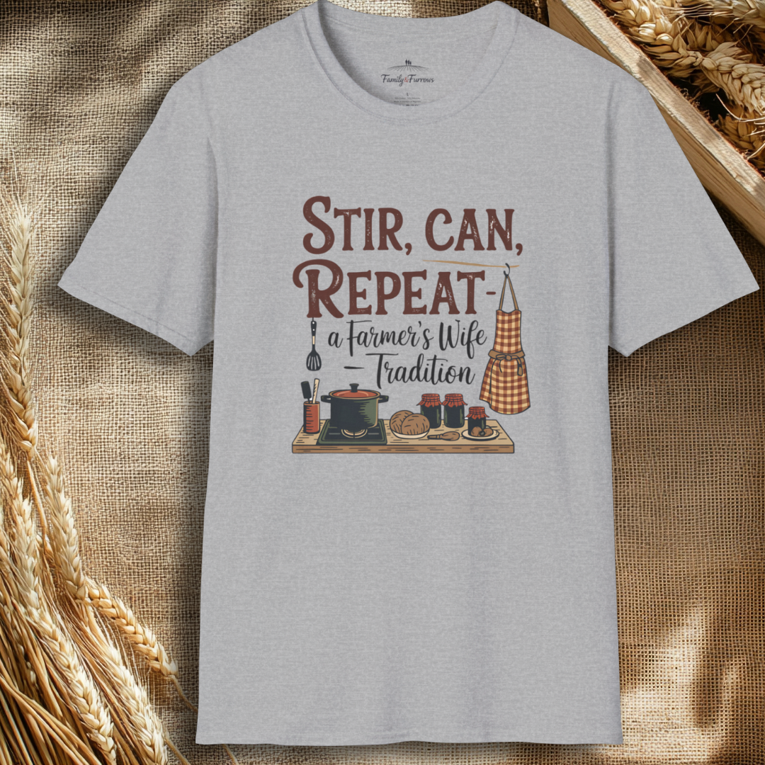 Stir Can Repeat A Farmer's Wife Tradition Tee