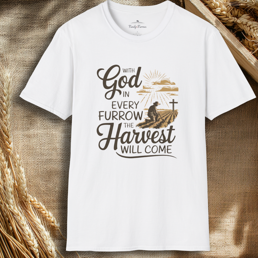 With God In Every Furrow The Harvest Will Come Tee