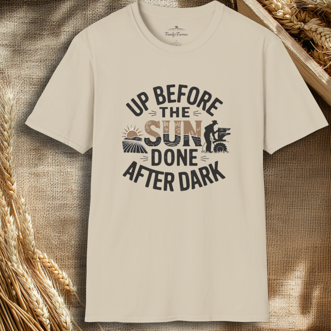 Up Before The Sun Done After Dark Tee