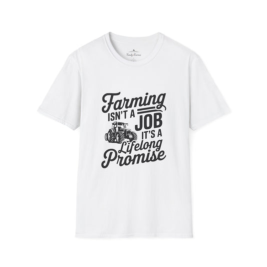 Farming Isn't a Job It's a Lifelong Promise Tee